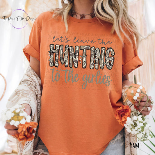Leave Hunting To Girls