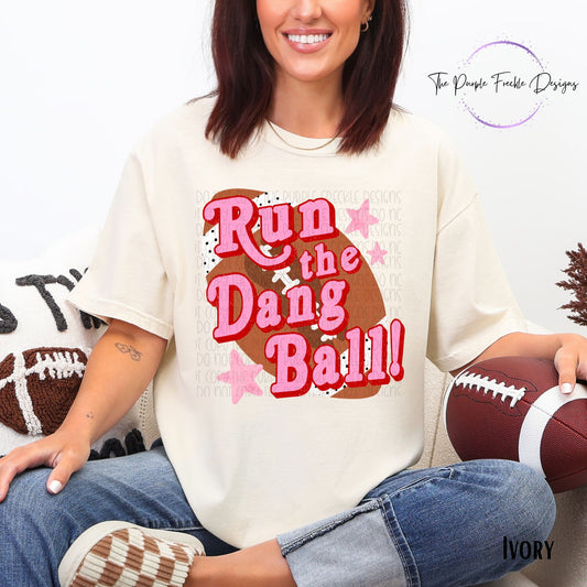 Run The Dang Ball