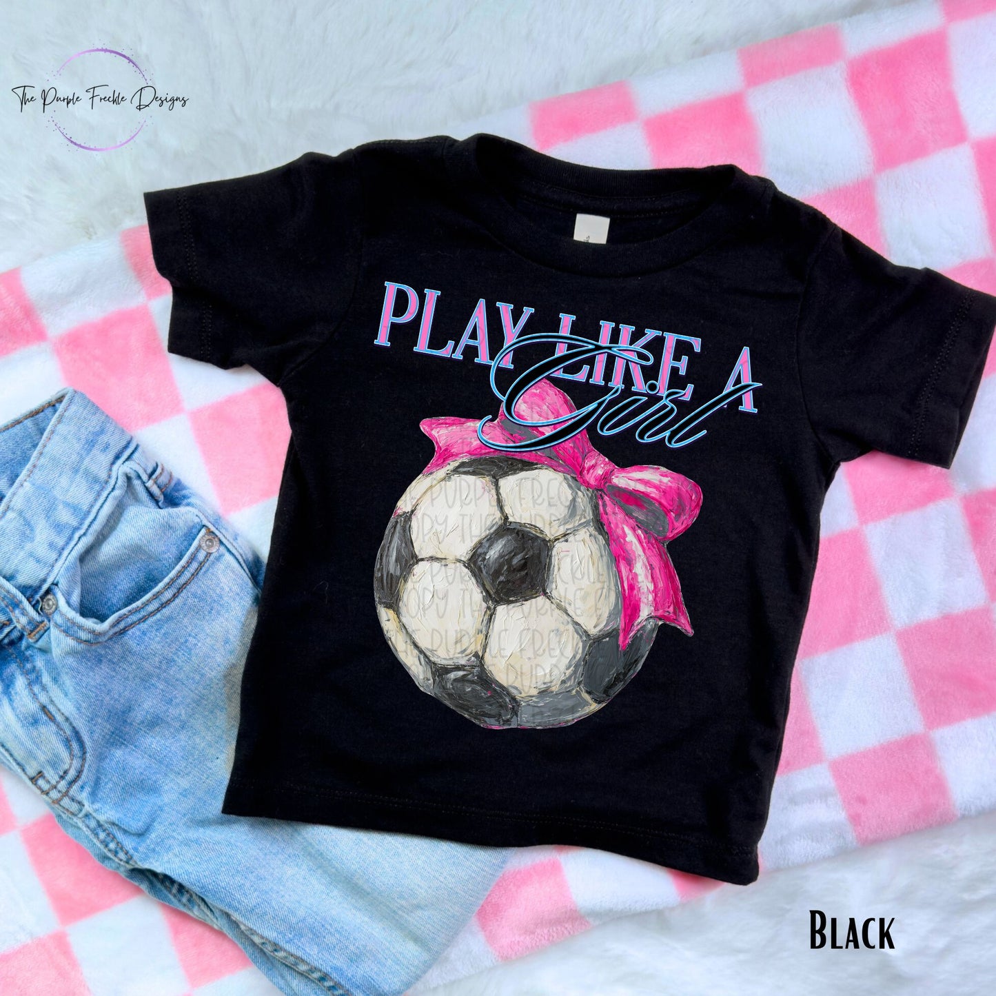 Play Like A Soccer Girl Kids