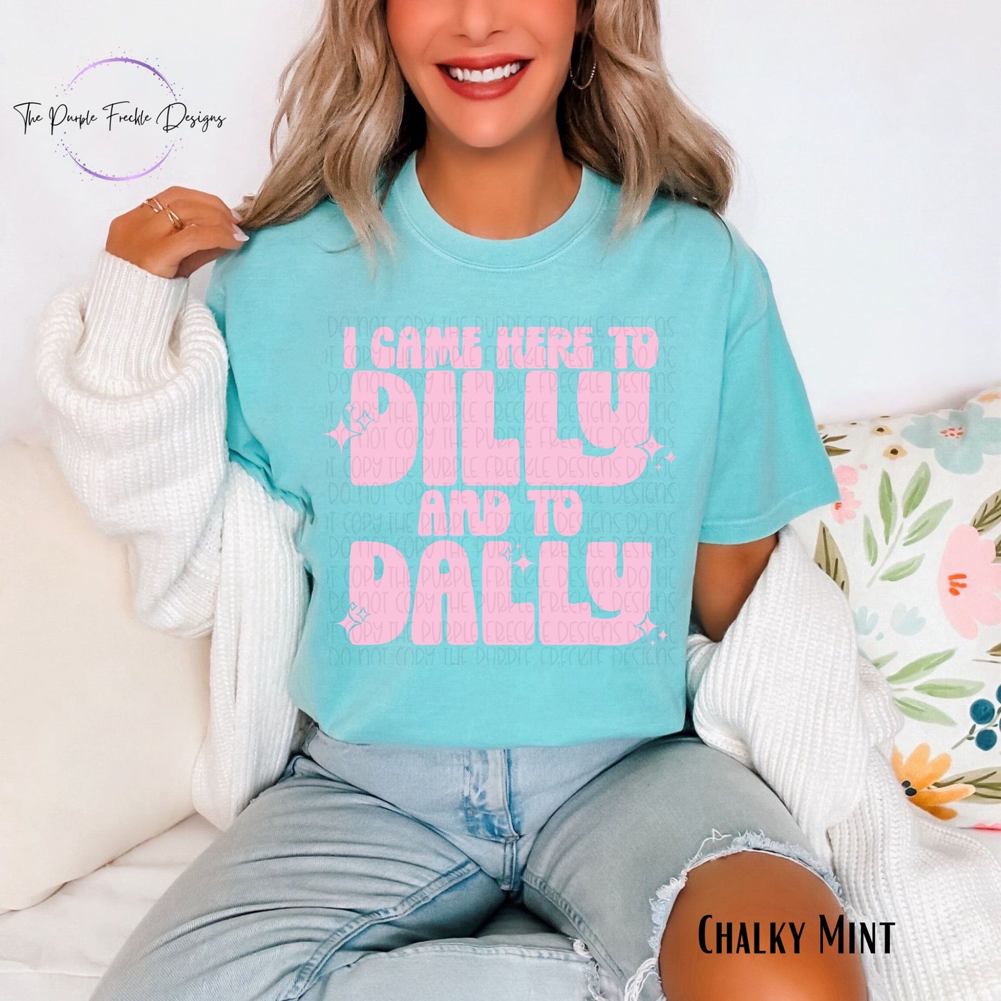 I Came Here To Dilly