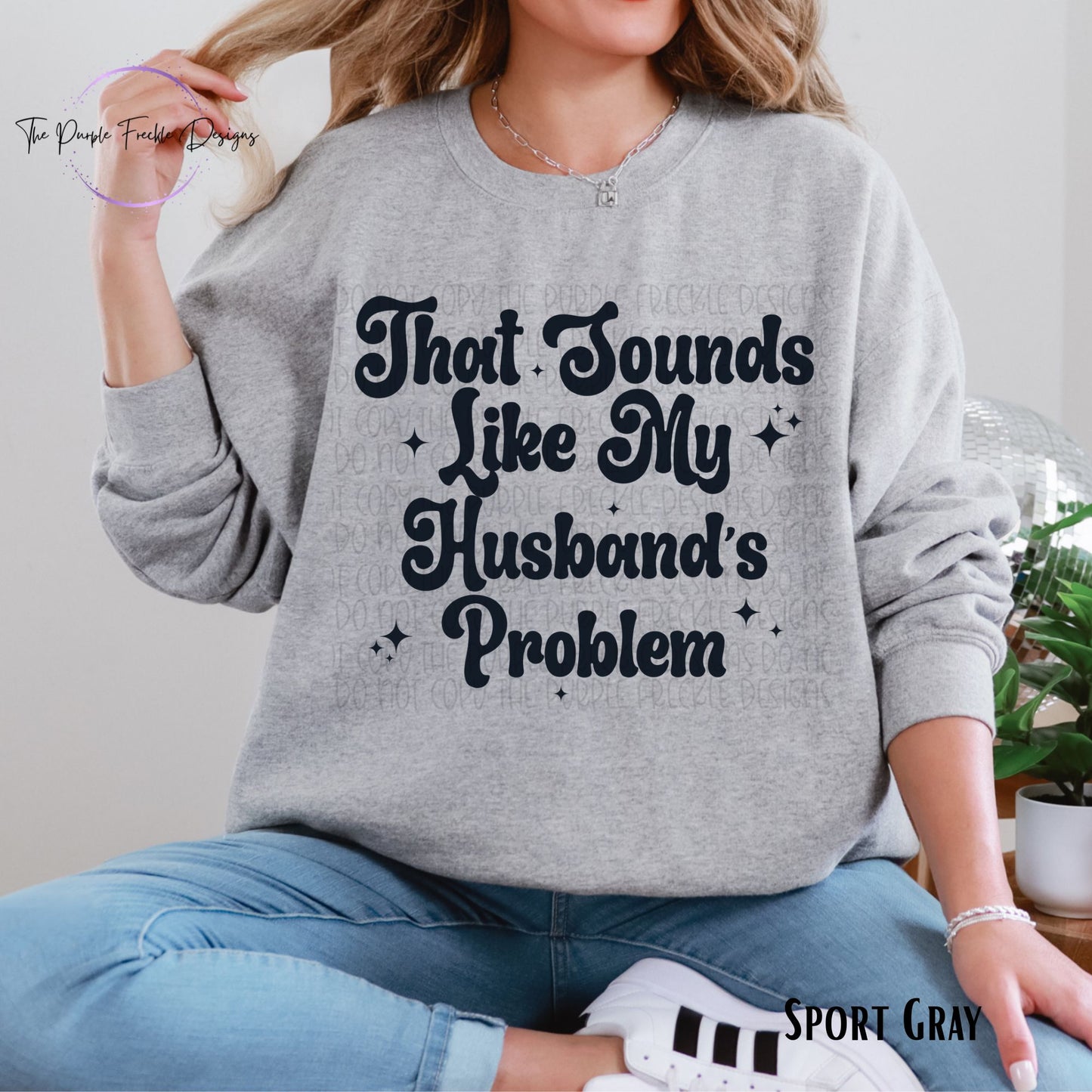 Sounds Like My Husbands Problem