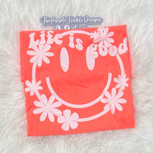 Life is Good on Neon Red Orange