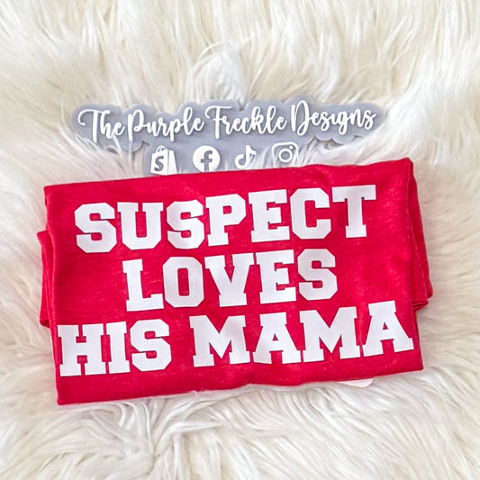 Suspect Loves His Mama on Red